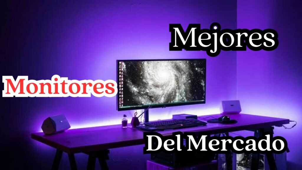 Mejores monitores del mercado